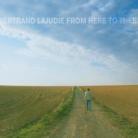 Bertrand Lajudie - From Here To There