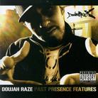 Doujah Raze - Past Presence & Features
