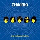 Chikinki - Balloon Factory