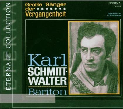 Karl Schmitt-Walter & Mozart/Donizetti/Lortzing/Leon - Grosse Sänger Der Vergangenheit