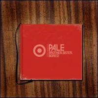 Pale - Sister Brother Bores (2 CD)