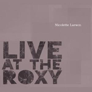 Nicolette Larson - Live At The Roxy (2 CDs)