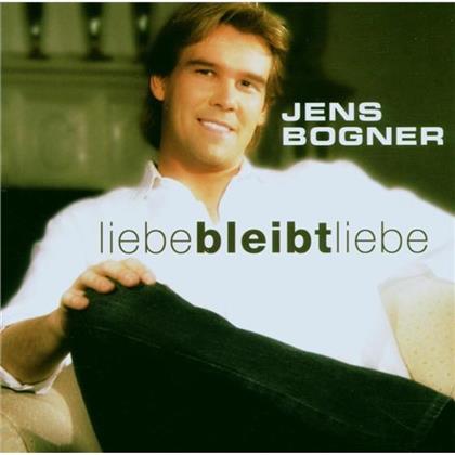 Jens Bogner - Liebe Bleibt Liebe
