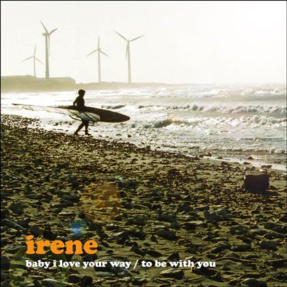 Irene - Baby I Love Your Way