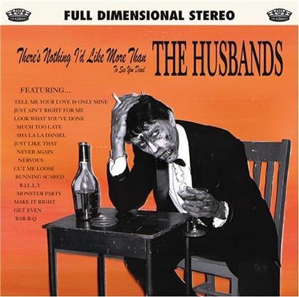 Husbands - There's Nothing I'd Like More Than