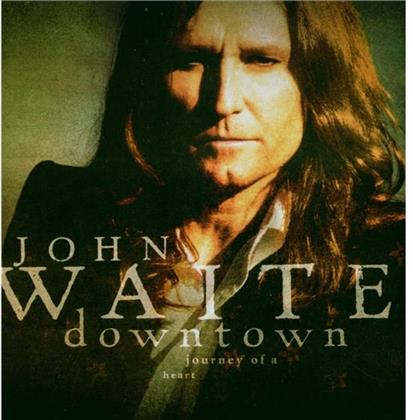 John Waite - Downtown - Journey Of Heart