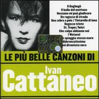 Ivan Cattaneo - Le Piu Belle Canzoni Di