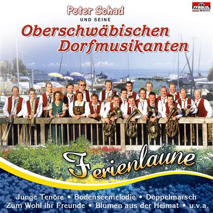 Schad Peter / Oberschwäb. Dorfmusikanten - Ferienlaune