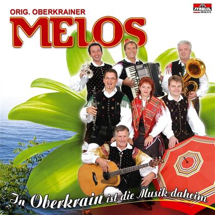 Original Oberkrainer Melos - In Oberkrain Ist Die Musik Daheim