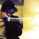 Thomas Dybdahl - One Day You'll Dance For Me New York