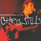 Chris Stills - When The Pain Dies Down - Live In Paris