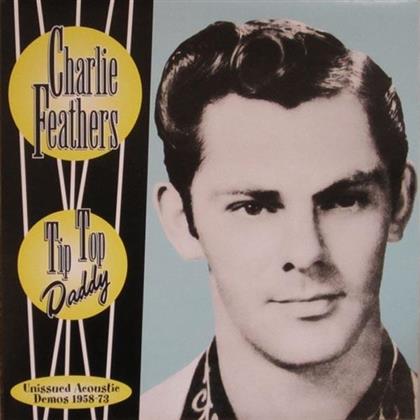 Charlie Feathers - Tip Top Daddy