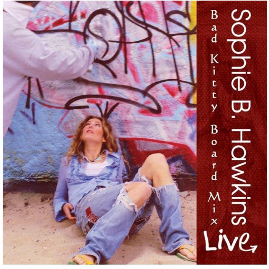Sophie B. Hawkins - Live - Bad Kitty Board Mix 2 CD