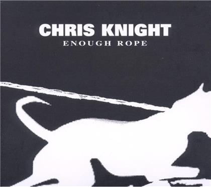 Chris Knight - Enough Rope