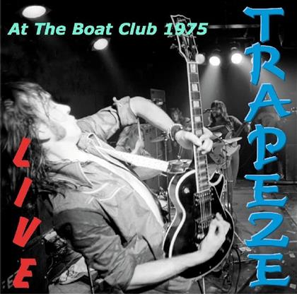 Trapeze - Live At The Boat Club 1975