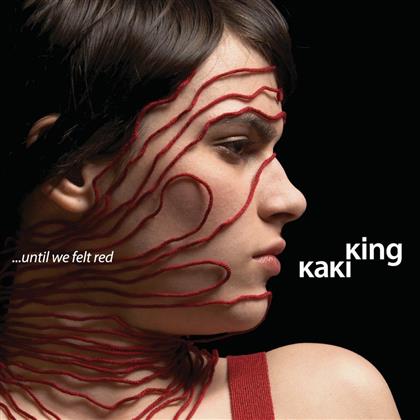 King Kaki - Until We Felt Red