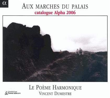 Dumestre Vincent / Le Poeme Harmonique - Aux Marches Du Palais - Romances &...