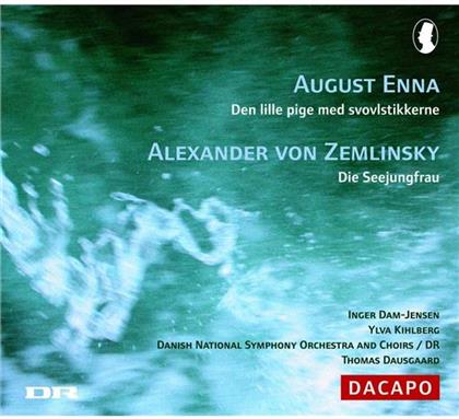 Dausgaard Thomas/Dam-Jensen Inger/Danish & Enna August/Zemlinsky Alexander Von - Lille Pige Med Svovlstikkerne/Seejungfr.