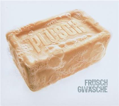 Plüsch - Früsch Gwäsche
