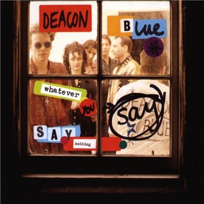 Deacon Blue - Whatever You Say Say Nothing