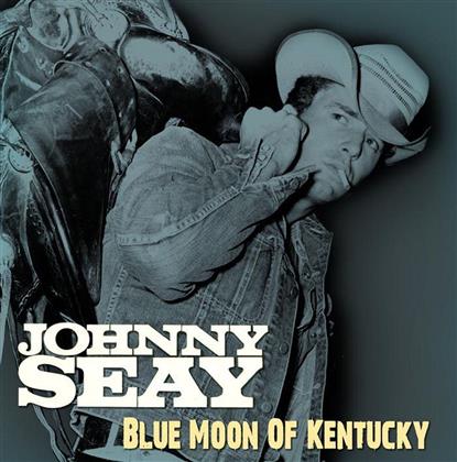 Johnny Seay - Blue Moon Kentucky