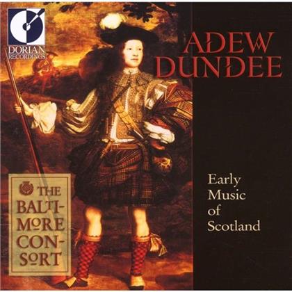 The Baltimore Consort & Various - Adew Dundee Early Music Of Sco