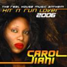 Carol Jiani - Hit And Run Lover 2006