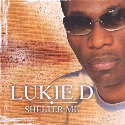Lukie D - Shelter Me