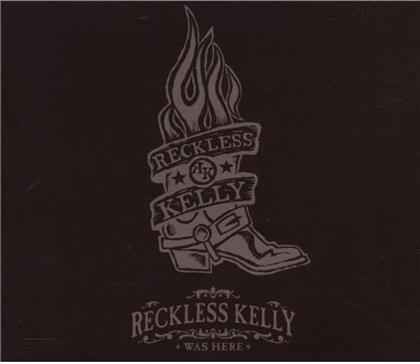 Reckless Kelly - Was Here (3 CDs)