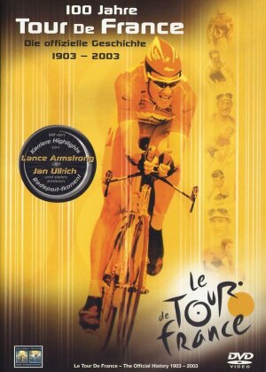 100 Jahre Tour de France - Die offizielle Geschichte 1903 - 2003