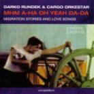 Darjko Rundek - Mhm A-Ha Oh Yeah Da-Da