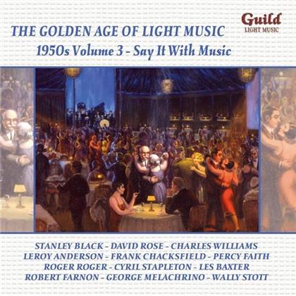 Various - Golden Age Of Light Music - 1950'S Vol. 3 - Say It With Music
