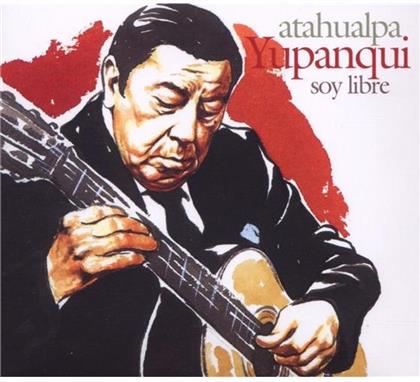 Atahualpa Yupanqui - Soy Libre