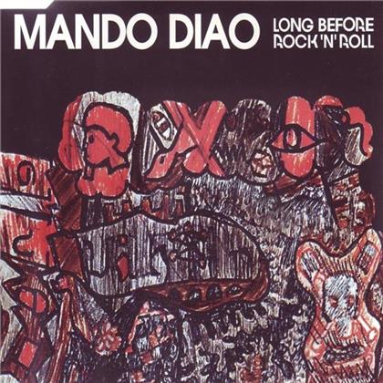 Mando Diao - Long Before Rock'n Roll