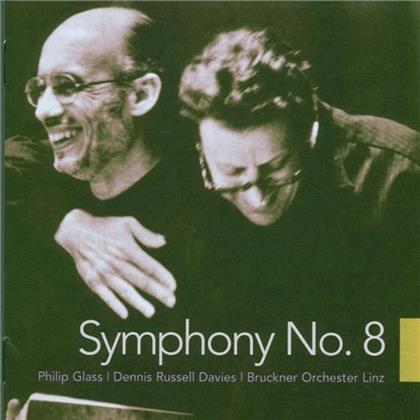 Bruckner Orchester Linz, Philip Glass (*1937) & Dennis Russell Davies - Sinfonie 8