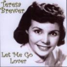 Teresa Brewer - Let Me Go Lover