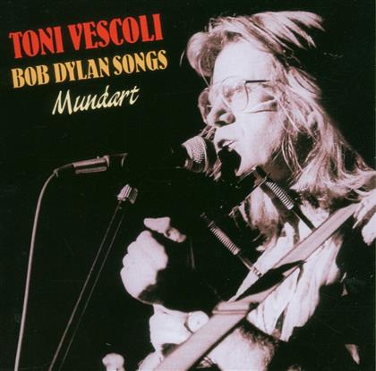Toni Vescoli - Bob Dylan Songs