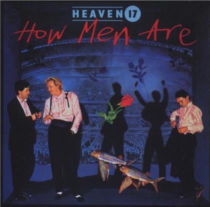 Heaven 17 - How Men Are & Bonus Tracks (Remastered)