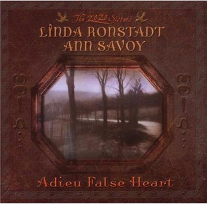 Linda Ronstadt & Ann Savoy - Adieu False Heart