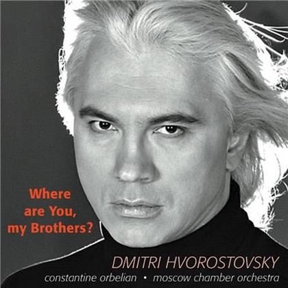 Various, Constantine Orbelian, Dmitri Hvorostovsky & Moscow Chamber Orchestra - Where Are You, My Brothers?
