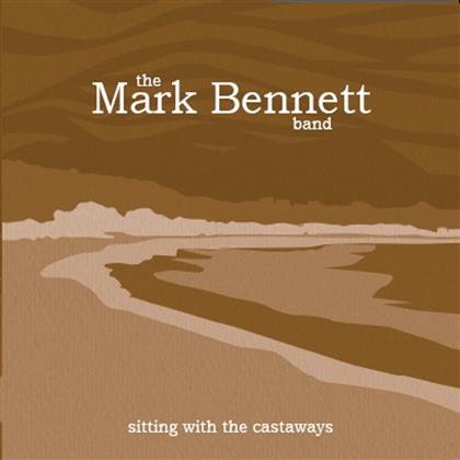 Mark Bennett - Sitting With The Castaway