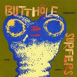 Butthole Surfers - Independent Worm Saloon