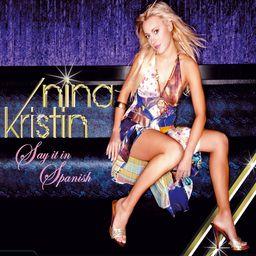 Nina Kristin - Say It Spanish