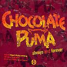 Chocolate Puma - Always & Forever