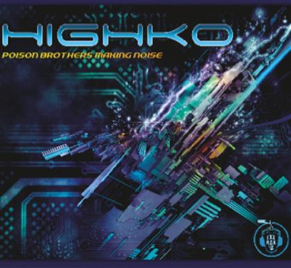Highko - Poison Brothers Making Noise