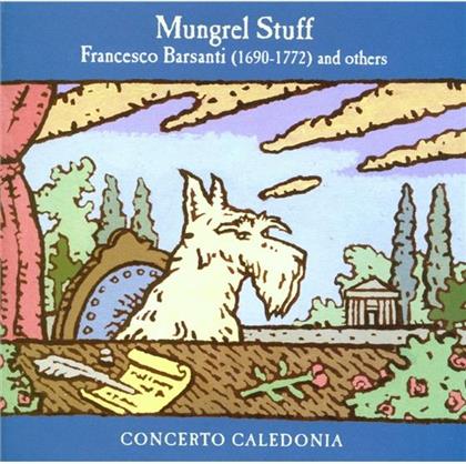 Concerto Caledonia & Francesco Barsanti - Mungrel Stuff - Scottish Italian Music by Francesco Barsanti and others