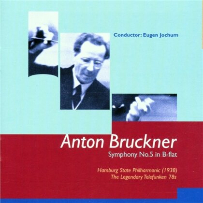 Philharmonisches Staatsorchester, Anton Bruckner (1824-1896) & Eugen Jochum - Sinfonie 5 - 1938