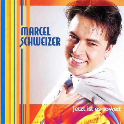 Marcel Schweizer - Jetzt Ist Es Soweit