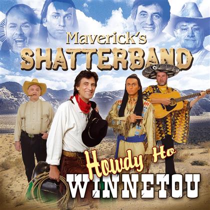 Maverick's Shatterband - Howdy Ho Winnetou