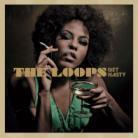 The Loops - Get Nasty